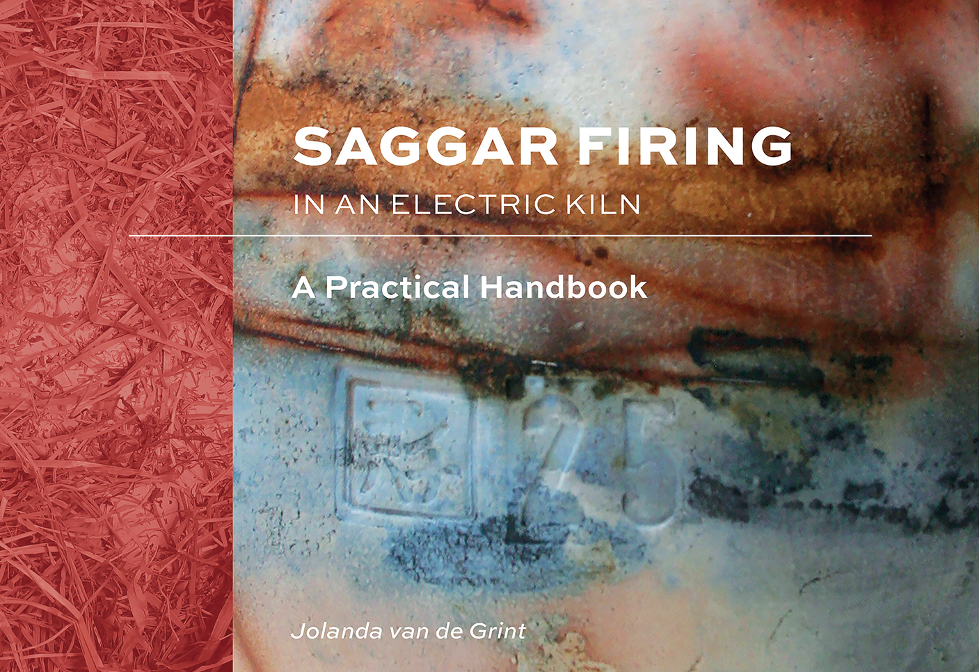 Cover of Saggar Firing in an Electric Kiln: A Practical Handbook by Jolanda Van de Grint