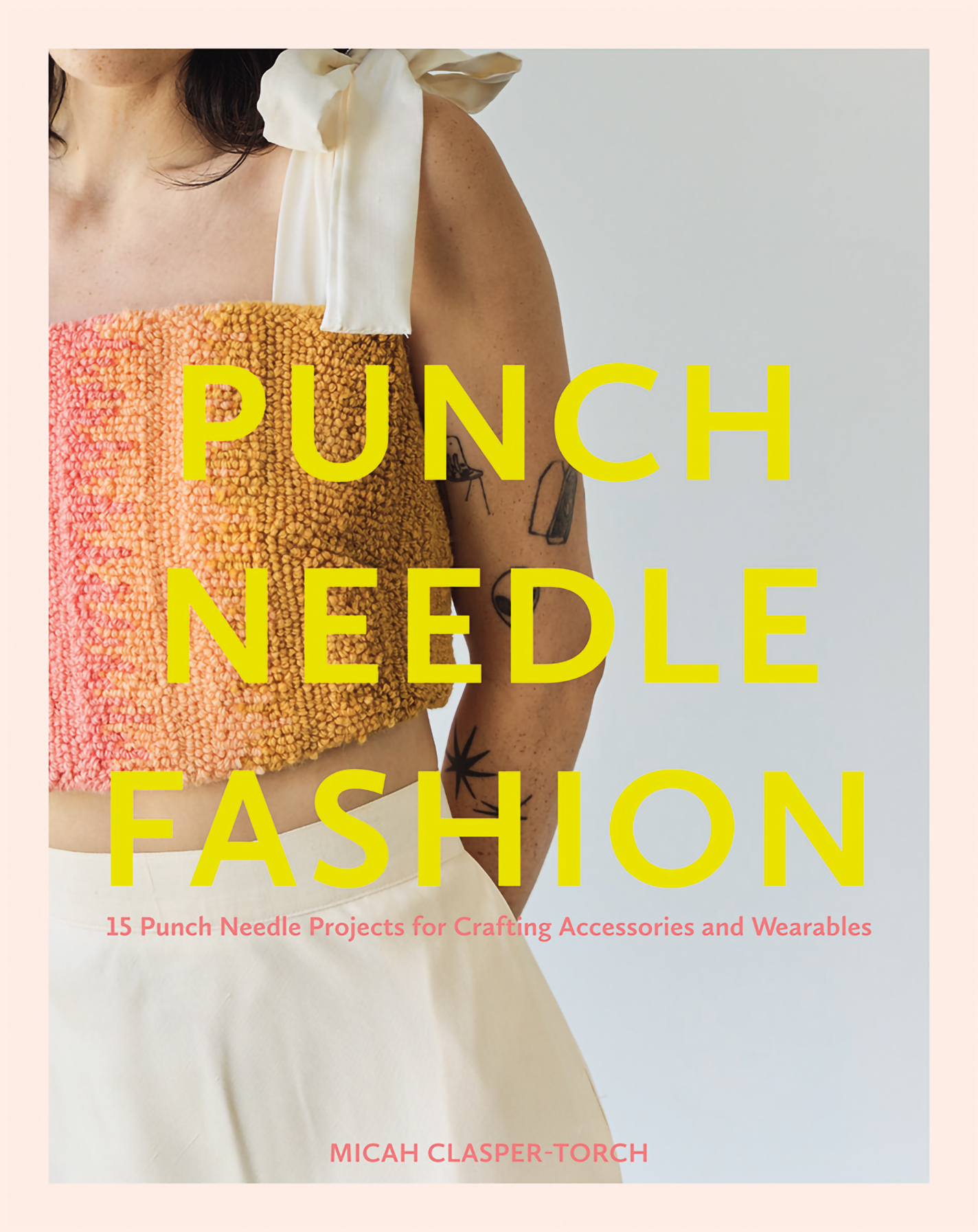 Cover of Clasper-Torch’s book, Punch Needle Fashion: 15 Punch Needle Projects for Crafting Accessories and Wearables